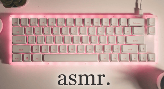 Why-ASMR-Keyboards-Are-Taking-Over-TikTok-and-YouTube-Right-Now